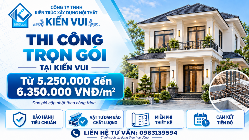 Xây nhà trọn gói tại Kiến Vui giá từ 5.250.000 đến 6.350.000 đồng/m²